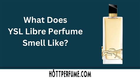 what does ysl libre smell like|ysl libre perfume description.